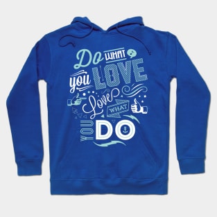 Love What You Do Hoodie